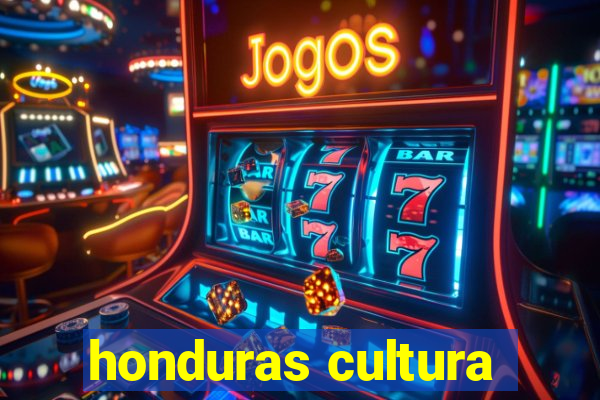 honduras cultura